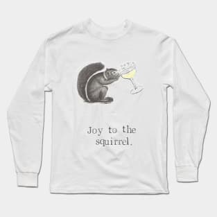 Joy To The Squirrel Long Sleeve T-Shirt